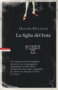 Title: La figlia del boia, Author: Oliver Pötzsch