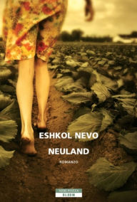 Title: Neuland, Author: Eshkol Nevo