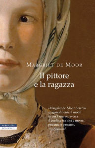 Title: Il pittore e la ragazza, Author: Margriet de Moor