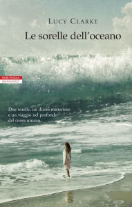 Title: Le sorelle dell'oceano, Author: Lucy Clarke