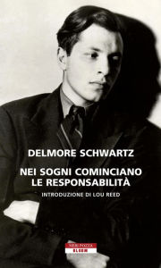 Title: Nei sogni cominciano le responsabilità, Author: Delmore Schwartz