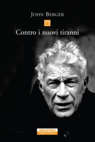 Title: Contro i nuovi tiranni, Author: John Berger