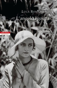 Title: L'angelo egoista, Author: Luca Romano