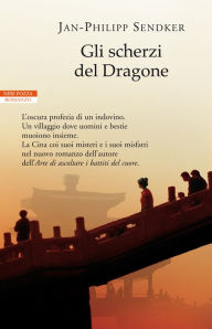 Title: Gli scherzi del Dragone, Author: Jan-Philipp Sendker