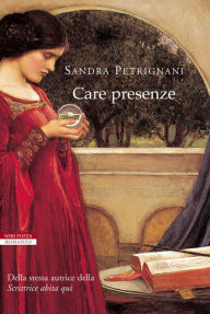 Title: Care presenze, Author: Sandra Petrignani