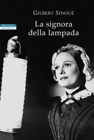 Title: La signora della lampada, Author: Gilbert Sinoué