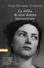 La follia di una donna innamorata