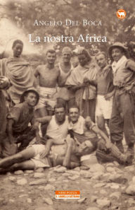 Title: La nostra Africa, Author: Angelo Del Boca