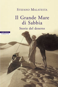 Title: Il Grande Mare di Sabbia: Storie del deserto, Author: Stefano Malatesta