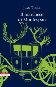 Title: Il marchese di Montespan, Author: Jean Teulé