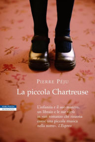 Title: La piccola Chartreuse, Author: Pierre Péju