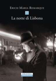 Title: La notte di Lisbona, Author: Erich Maria Remarque