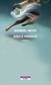 Title: Soli e perduti, Author: Eshkol Nevo