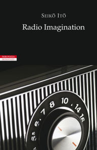 Title: Radio Imagination, Author: Seiko Ito