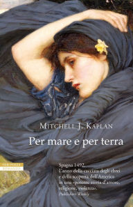 Title: Per mare e per terra, Author: Mitchell J. Kaplan