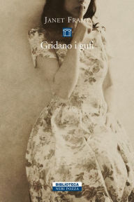 Title: Gridano i gufi, Author: Janet Frame