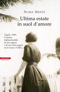 Title: Ultima estate in suol d'amore, Author: Alma Abate