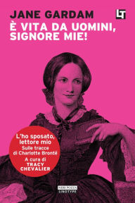 Title: È vita da uomini, signore mie!: L'ho sposato, lettore mio, Author: Jane Gardam