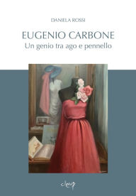 Title: Eugenio Carbone: Un genio tra ago e pennello, Author: daniela rossi