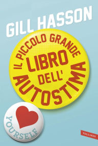 Title: Il piccolo grande libro dell'autostima, Author: Gill Hasson