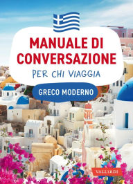 Title: Greco moderno. Manuale di conversazione per chi viaggia, Author: AA.VV.