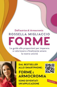 Title: Forme: La guida alle proporzioni per imparare a valorizzare e finalmente amare la nostra unicità, Author: Rossella Migliaccio