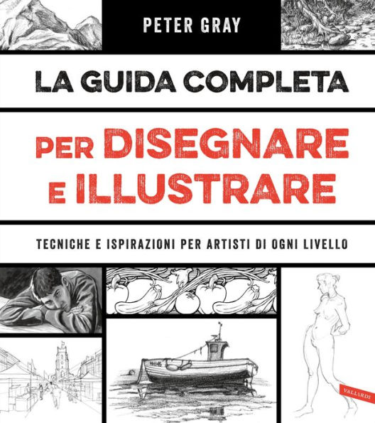 La guida completa per disegnare e illustrare: Tecniche e ispirazioni per artisti di ogni livello