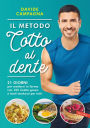 Il metodo Cotto al dente: 21 GIORNI per mettersi in forma con 102 ricette green e tanti workout per tutti