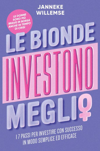 Le bionde investono meglio: I 7 passi per investire con successo in modo semplice ed efficace