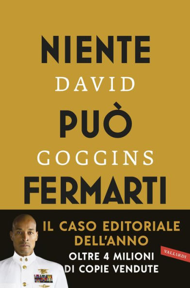 Niente può fermarti. Can't Hurt Me: Domina la mente e sfida l'impossibile