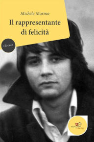 Title: Il rappresentante di felicità, Author: Michele Marino