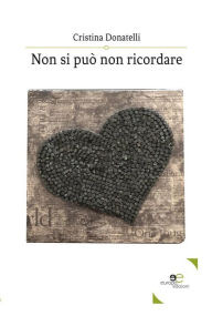 Title: Non si può non ricordare, Author: Cristina Donatelli