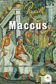 Title: Maccus. Suggestioni da un paesaggio nel mosaico dei Sette Savi, Author: Franco Ruscelli