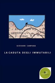 Title: La caduta degli immutabili, Author: Giovanni Campana