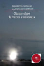 Siamo oltre: la verità è nascosta