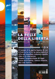 Title: La pelle della libertà: Appunti di un informatico, Author: Dario massi