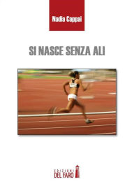 Title: Si nasce senza ali, Author: Nadia Cappai