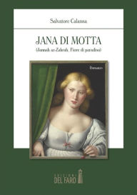 Title: Jana di Motta (Jannah az-Zahrah Fiore di paradiso ), Author: Salvatore Calanna