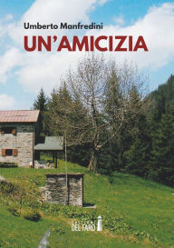 Title: Un'amicizia, Author: Umberto Manfredini