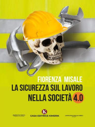 Title: La sicurezza sul lavoro nella società 4.0, Author: Fiorenza Misale