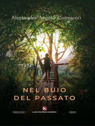 Title: Nel buio del passato, Author: Angelo Comneno Alessandra