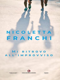 Title: Mi ritrovo all'improvviso, Author: Nicoletta Franchi