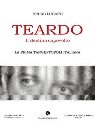 Title: Teardo, il destino capovolto, Author: Bruno Lugaro