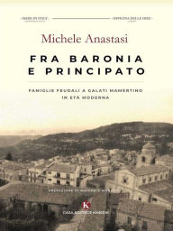 Title: Fra Baronia e Principato, Author: Michele Anastasi
