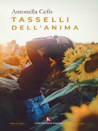 Title: Tasselli dell'anima, Author: Antonella Cefis