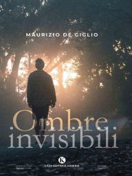 Title: Ombre invisibili, Author: Maurizio De Giglio
