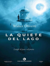Title: La quiete del lago, Author: Walter Olivetti