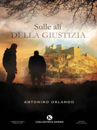 Title: Sulle ali della giustizia, Author: Antonino Orlando