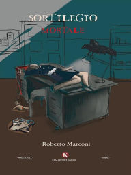 Title: Sortilegio mortale, Author: Roberto Marconi