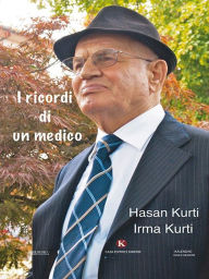 Title: I ricordi di un medico, Author: Hasan Kurti Irma Kurti